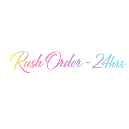 Rush Order  - 24hrs
